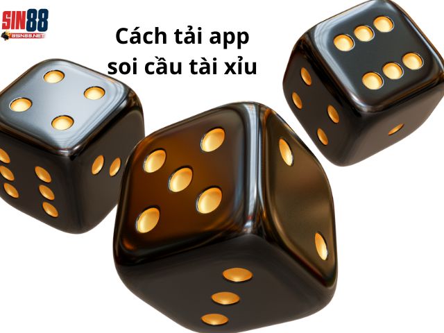 Cách tải app soi cầu tài xỉu sin88