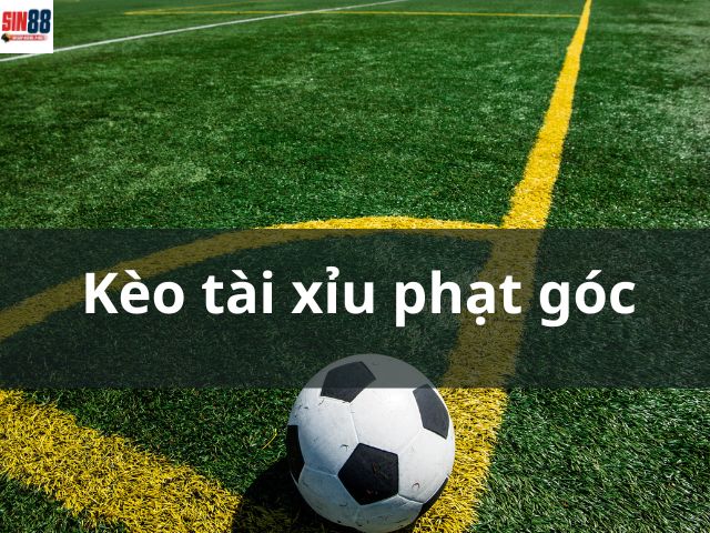 Kèo tài xỉu phạt góc