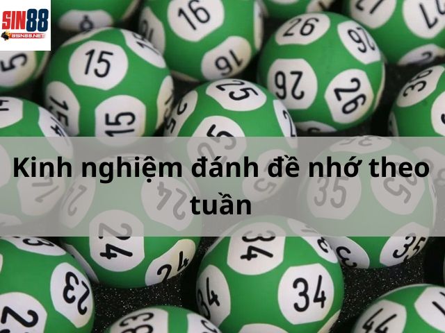 Kinh nghiệm đánh đề nhớ theo tuần