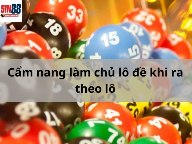 Làm chủ lô đề ra theo lô