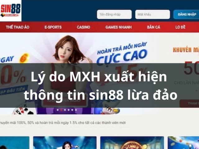 Lý do MXH xuất hiện thông tin sin88 lừa đảo