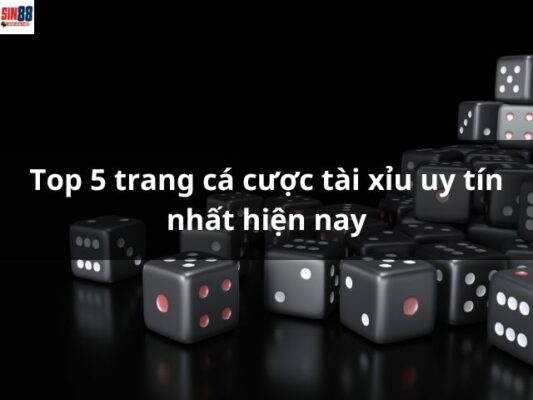 Top 6 trang cá cược tài xỉu uy tín nhất hiện nay