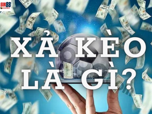 Xả kèo là gì?